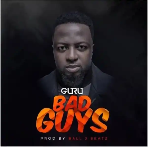 Guru - Bad Guys